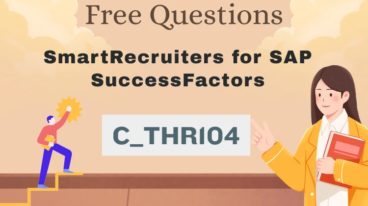 C_THR104 Exam Questions: Free SAP Practice Tests [2026]