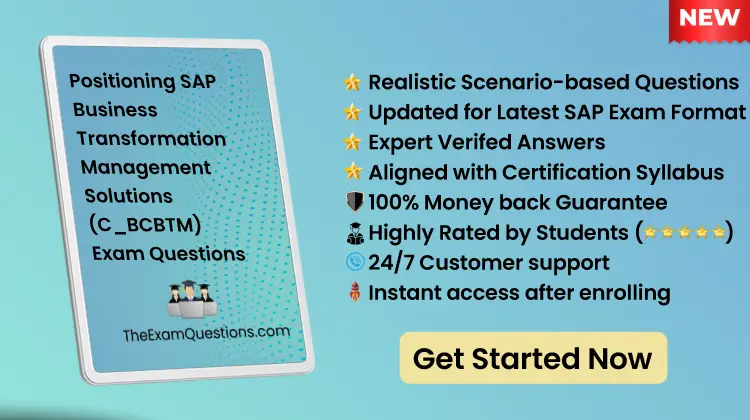 Positioning SAP Business Transformation Management Solutions {C_BCBTM} Scenario Questions