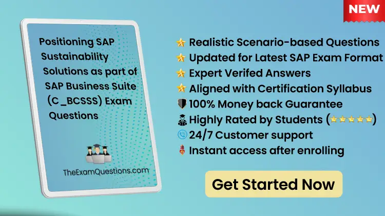 Positioning SAP Sustainability Solutions as part of SAP Business Suite {C_BCSSS} Scenario Questions