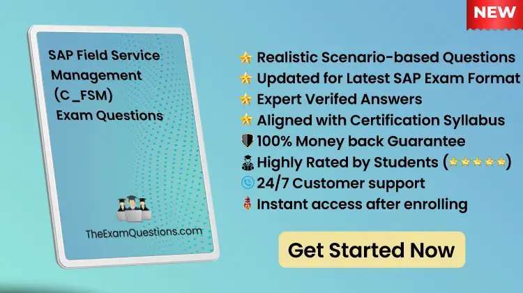 SAP Field Service Management {C_FSM} Scenario Questions