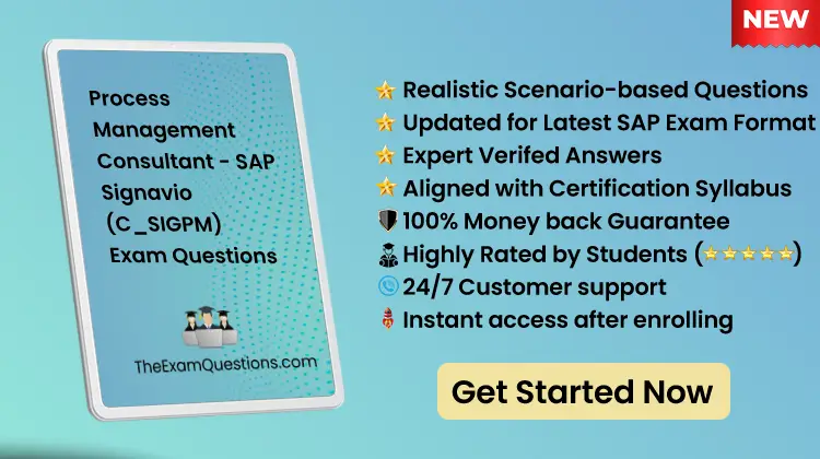 Process Management Consultant - SAP Signavio {C_SIGPM} Scenario Questions