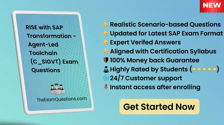 RISE with SAP Transformation - Agent-Led Toolchain {C_SIGVT} Scenario Questions