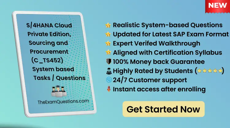 SAP S/4HANA Cloud Private Edition, Sourcing and Procurement {C_TS452} - System Pdf Tasks/Questions