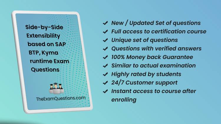 Side-by-Side Extensibility based on SAP BTP, Kyma runtime {C_KYMD_01} Pdf Questions