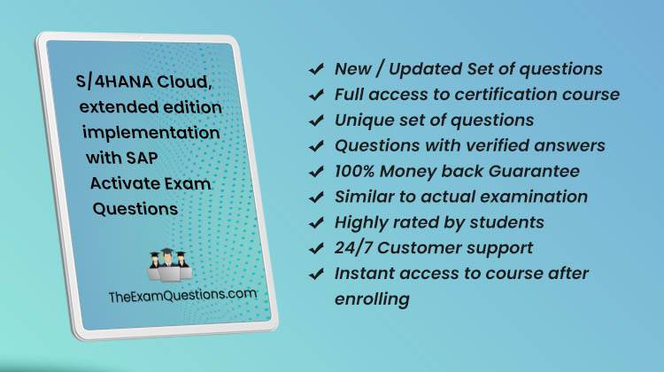 S4HANA Cloud, extended edition implementation with Activate {E_S4CEX_2021} Pdf Questions