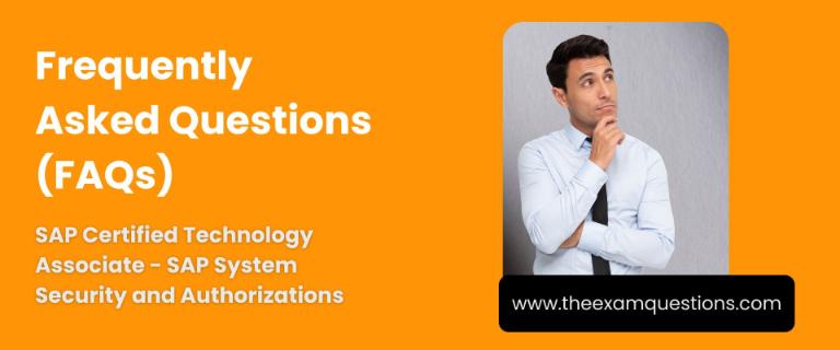 FAQ - SAP Certified Technology Associate - SAP System Security and Authorizations