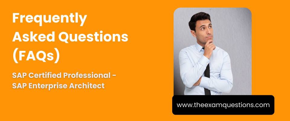 FAQ - SAP Certified Professional - SAP Enterprise Architect