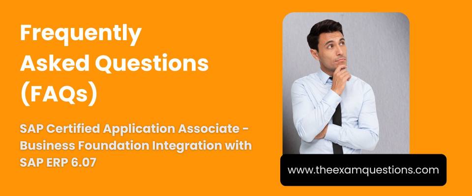 FAQ - SAP Certified Application Associate - Business Foundation Integration with SAP ERP 6.07