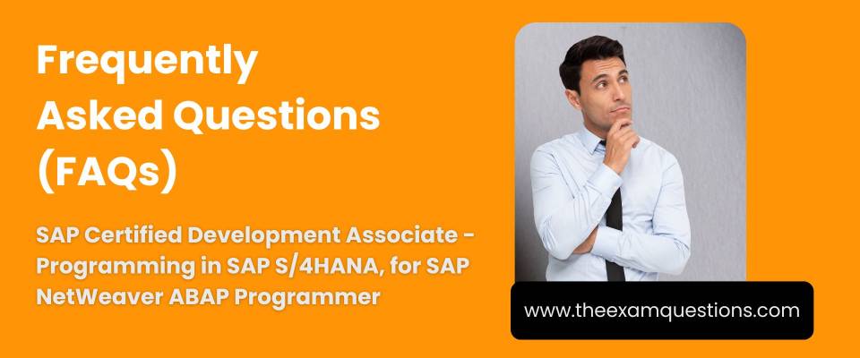 FAQ - SAP Certified Development Associate - Programming in SAP S/4HANA, for SAP NetWeaver ABAP Programmer