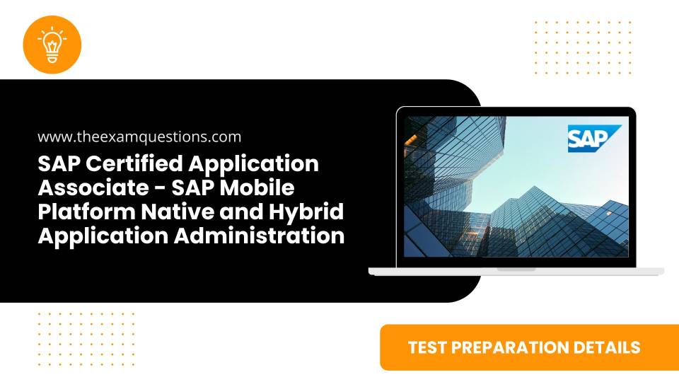 SAP Certified Application Associate - SAP Mobile Platform Native and Hybrid Application Administration