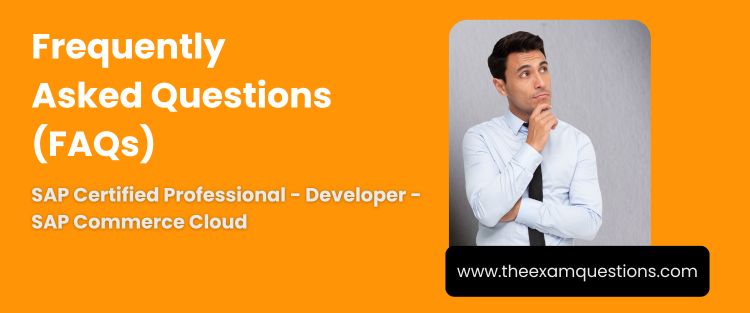 FAQ - SAP Certified Professional - Developer - SAP Commerce Cloud