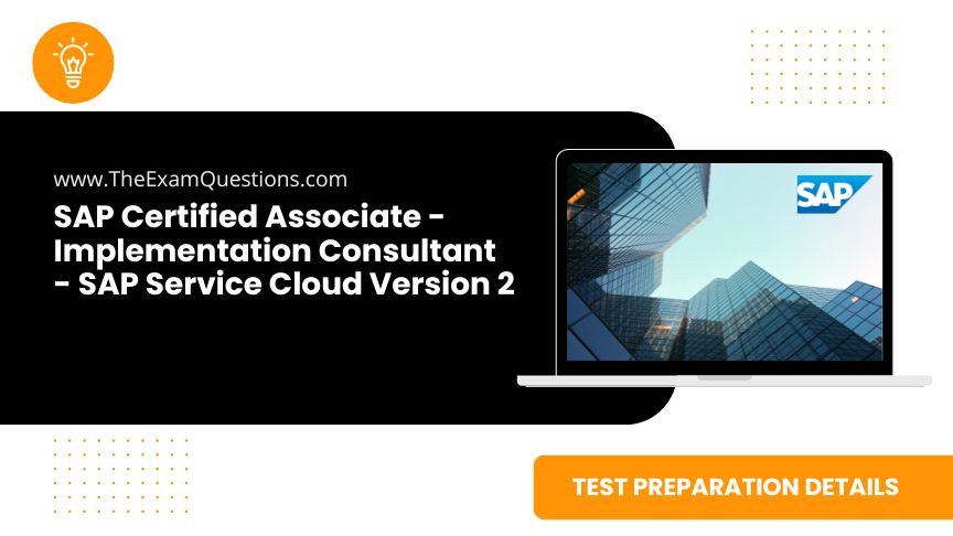 SAP Certified Associate - Implementation Consultant - SAP Service Cloud Version 2