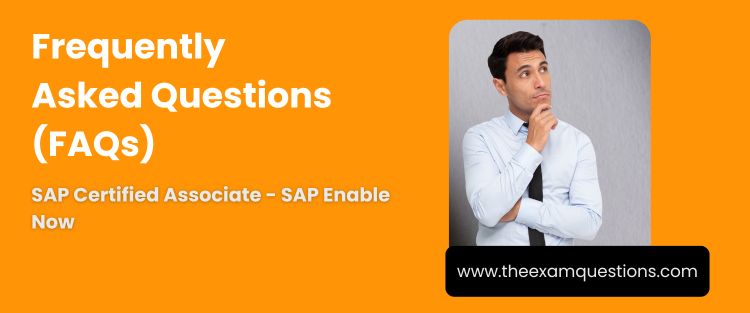 FAQ - SAP Certified Associate - SAP Enable Now