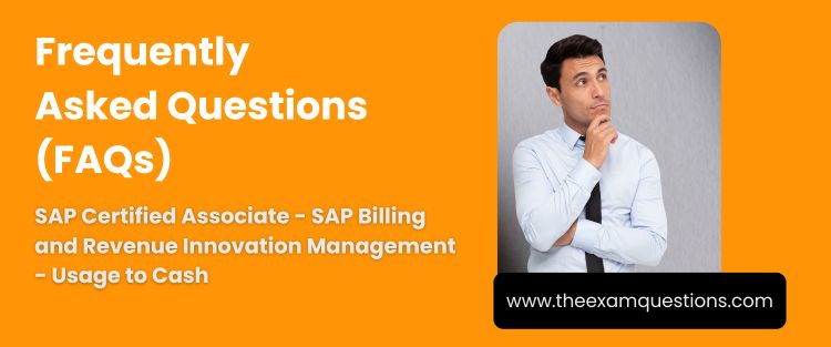 FAQ - SAP Certified Associate - SAP Billing and Revenue Innovation Management - Usage to Cash