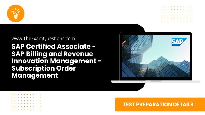 SAP Certified Associate - SAP Billing and Revenue Innovation Mgmt. - Subscription Order Management