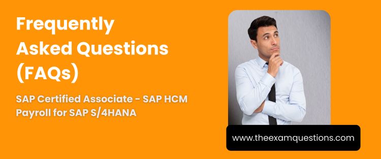 FAQ - SAP Certified Associate - SAP HCM Payroll for SAP S/4HANA