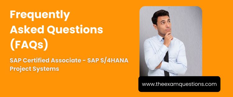 FAQ - SAP Certified Associate - SAP S/4HANA Project Systems