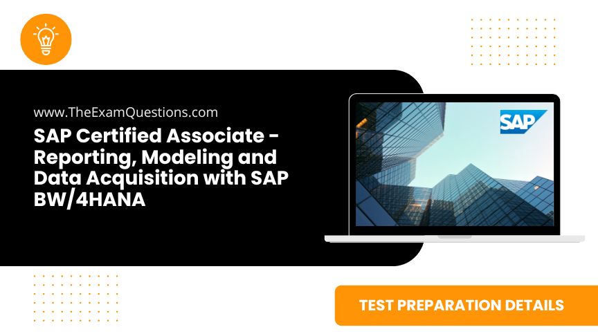 SAP Certified Associate - Reporting, Modeling and Data Acquisition with SAP BW/4HANA