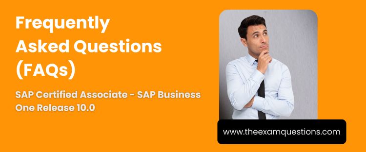 FAQ - SAP Certified Associate - SAP Business One Release 10.0