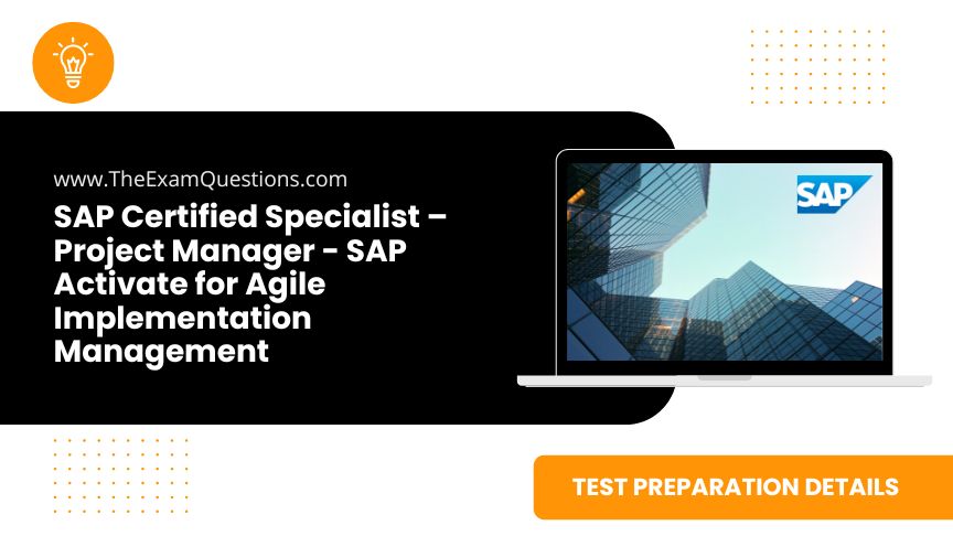 SAP Certified Specialist – Project Manager - SAP Activate for Agile Implementation Management