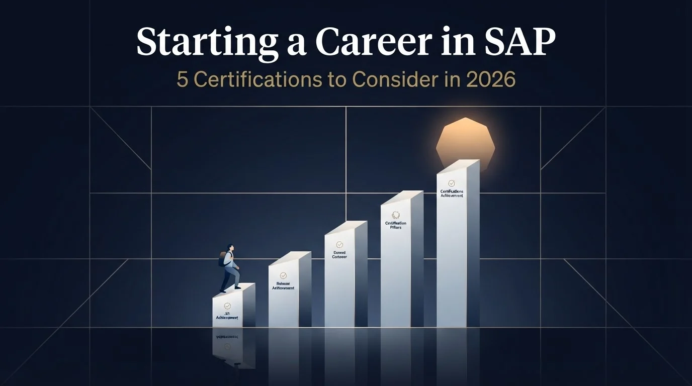 Starting a Career in SAP? 5 Certifications to Consider in 2026