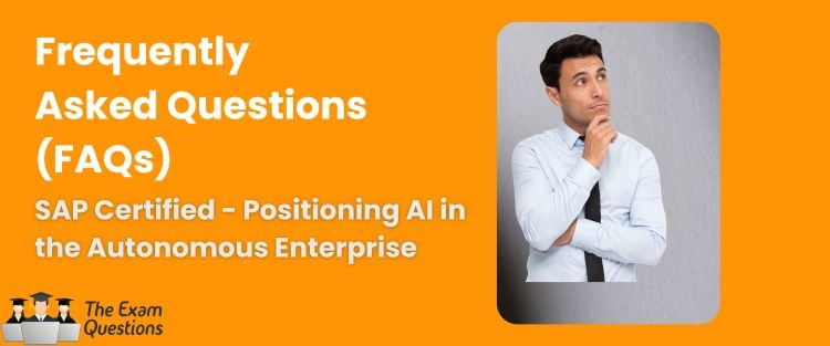 FAQ - Positioning AI in the Autonomous Enterprise