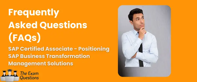 FAQ - SAP Certified Associate - Positioning SAP Business Transformation Management Solutions