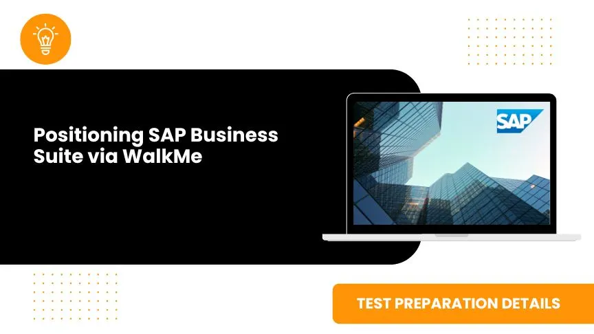 SAP Certified Associate - Positioning SAP Business Suite via WalkMe
