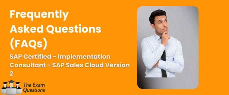 FAQ - SAP Certified Associate - Implementation Consultant - SAP Sales Cloud Version 2