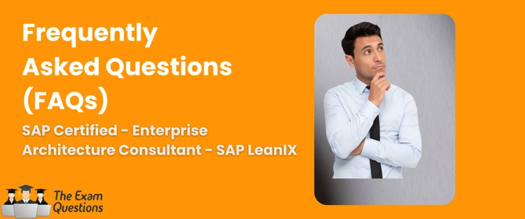FAQ - SAP Certified Associate - Enterprise Architecture Consultant - SAP LeanIX