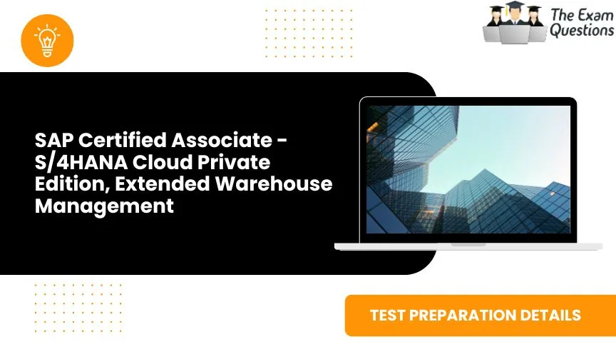 SAP Certified Associate - S/4HANA Cloud Private Edition, Extended Warehouse Management