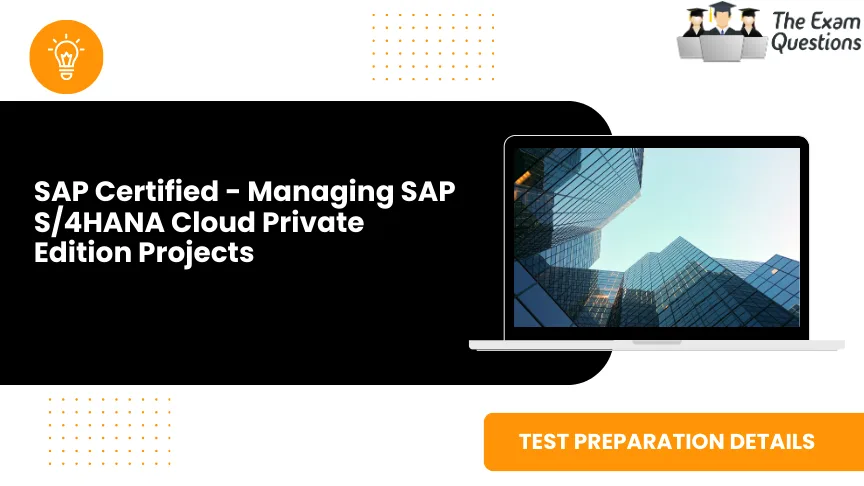 SAP Certified - Managing SAP S/4HANA Cloud Private Edition Projects
