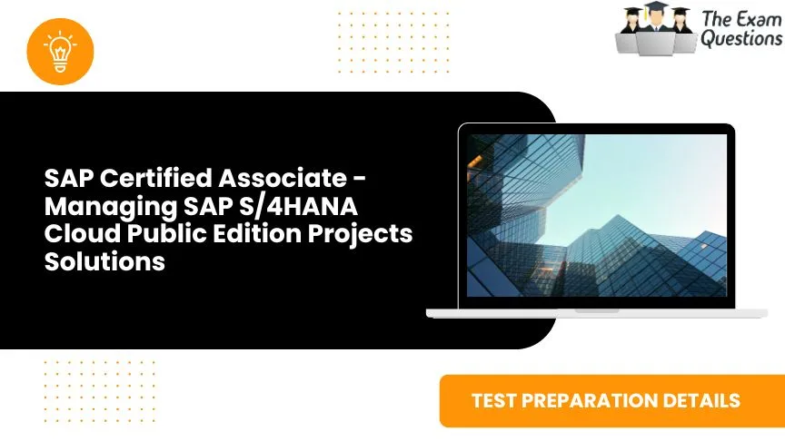 SAP Certified Associate - Managing SAP S/4HANA Cloud Public Edition Projects Solutions