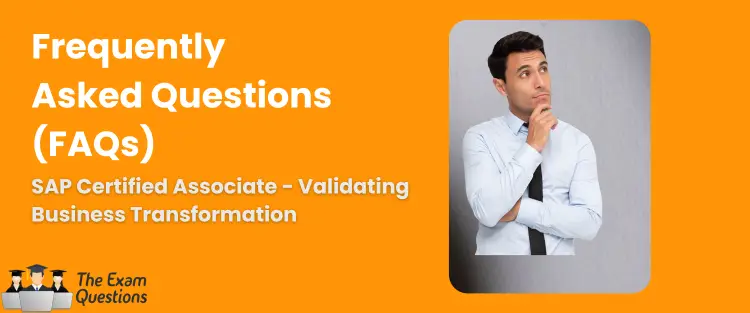 FAQ - SAP Certified Associate - SAP Validating Business Transformation