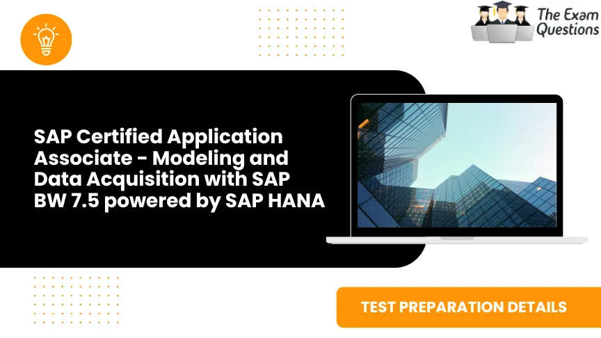 SAP Certified Application Associate - Modeling and Data Acquisition with SAP BW 7.5 powered by SAP HANA