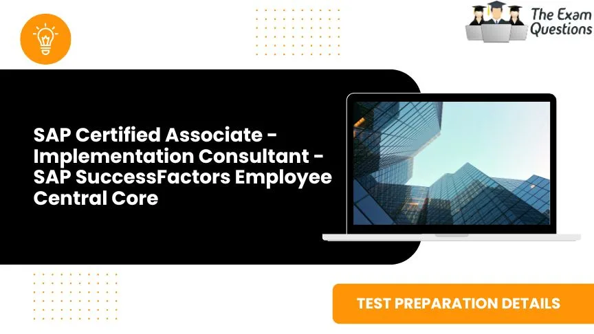SAP Certified Associate - Implementation Consultant - SAP SuccessFactors Employee Central Core