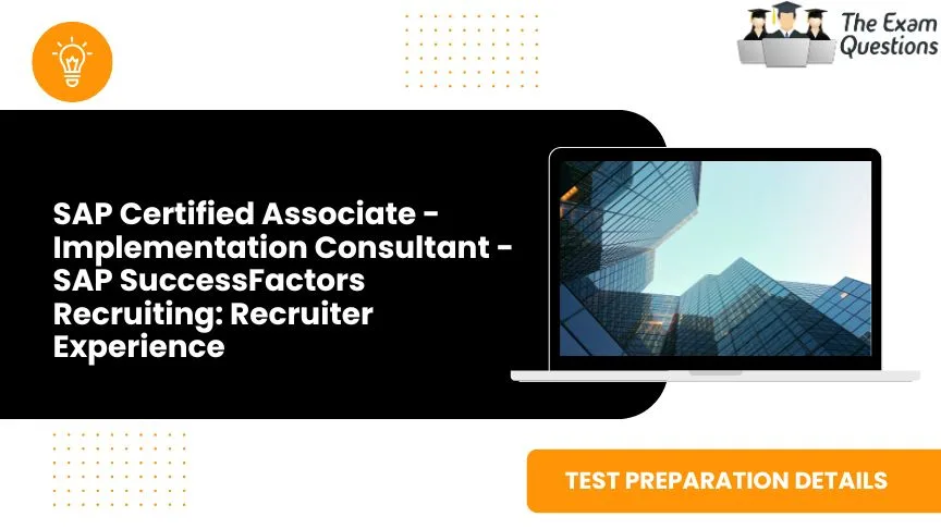 SAP Certified Associate - Implementation Consultant - SAP SuccessFactors Recruiting: Recruiter Experience