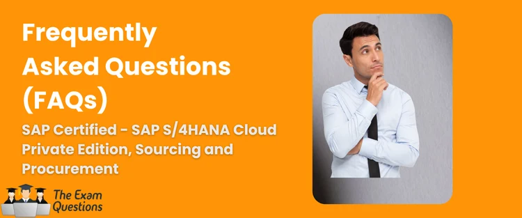FAQ - SAP Certified Associate - SAP S/4HANA Cloud Private Edition, Sourcing and Procurement
