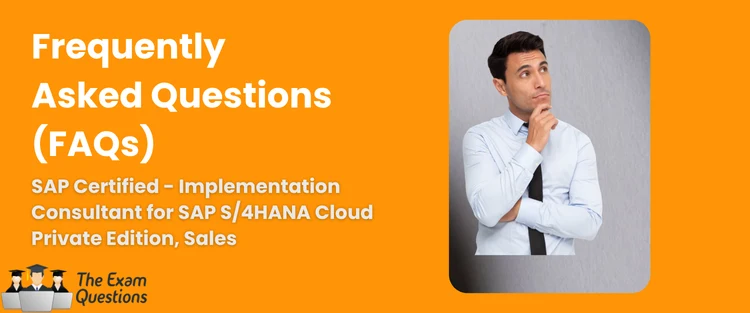FAQ - SAP Certified Associate - SAP S/4HANA Cloud Private Edition, Sales