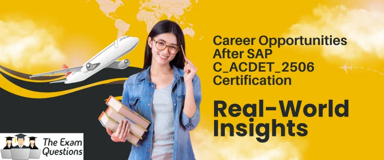 Career Opportunities After SAP C_ACDET_2506 Certification