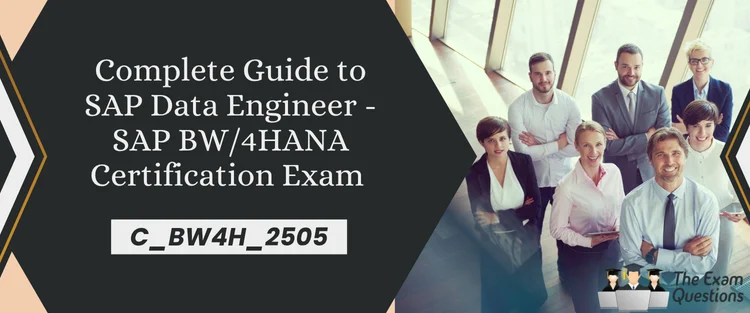 Pass SAP Data Engineer - SAP BW/4HANA (C_BW4H_2505) Exam