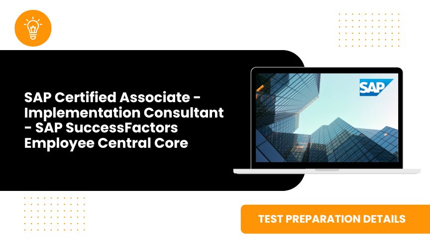 SAP Certified Associate - Implementation Consultant - SAP SuccessFactors Employee Central Core