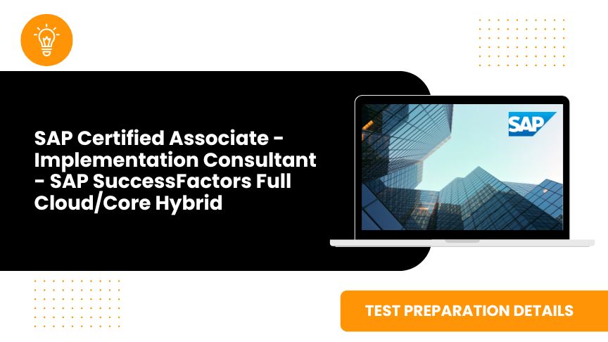 SAP Certified Associate - Implementation Consultant - SAP SuccessFactors Full Cloud/Core Hybrid