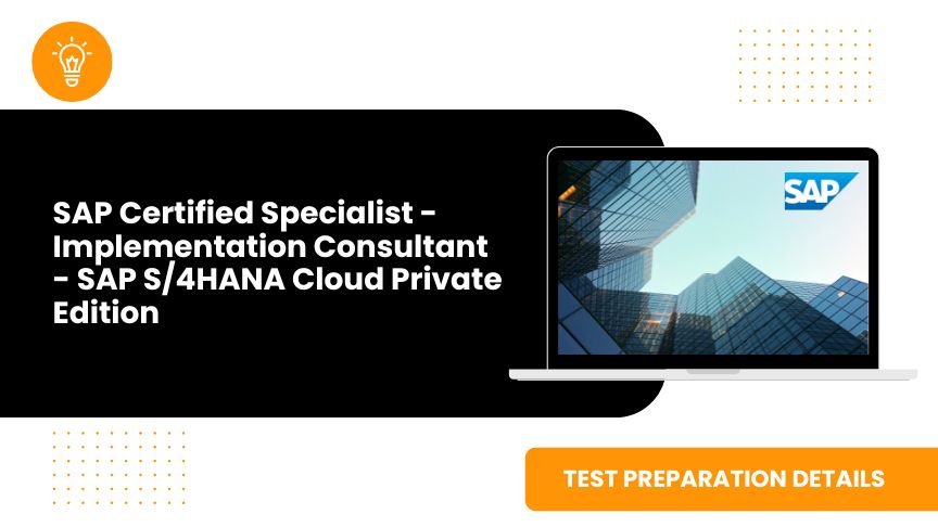 SAP Certified Specialist - Implementation Consultant - SAP S/4HANA Cloud Private Edition