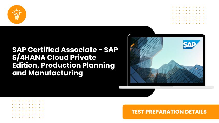 SAP Certified Associate - SAP S/4HANA Cloud Private Edition, Production Planning and Manufacturing