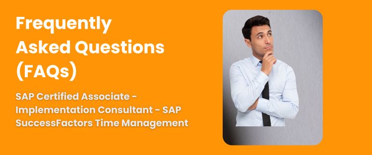 FAQ - SAP Certified Associate - Implementation Consultant - SAP SuccessFactors Time Management