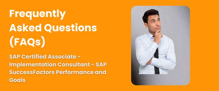 FAQ - SAP Certified Associate - Implementation Consultant - SAP SuccessFactors Performance and Goals