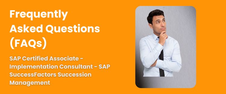 FAQ - SAP Certified Associate - Implementation Consultant - SAP SuccessFactors Succession Management