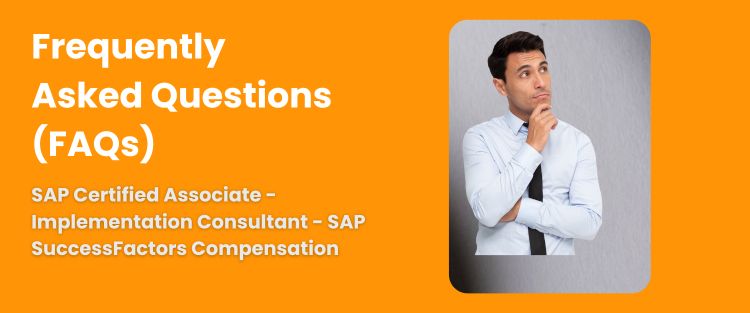 FAQ - SAP Certified Associate - Implementation Consultant - SAP SuccessFactors Compensation