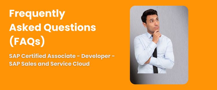 FAQ - SAP Certified Associate - Developer - SAP Sales and Service Cloud